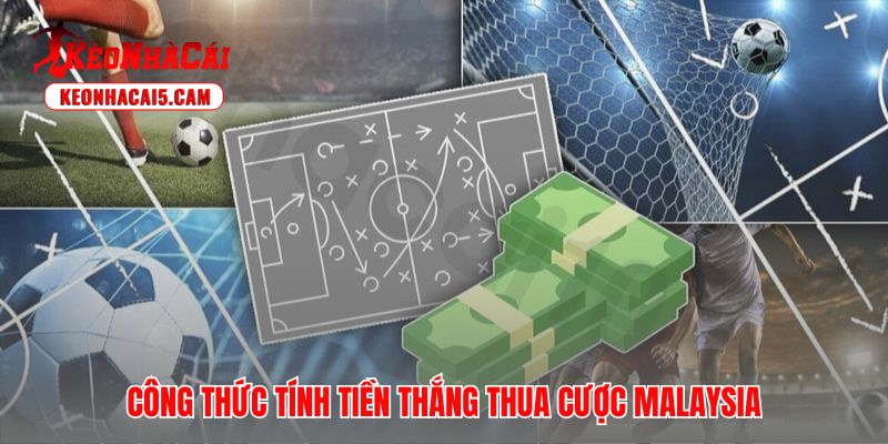 Kèo nhà cái Malaysia nền tảng quản lý vốn cược thông minh
