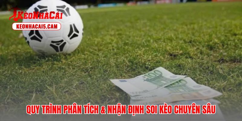 Quy trình soi kèo khoa học giúp loại bỏ yếu tố may rủi